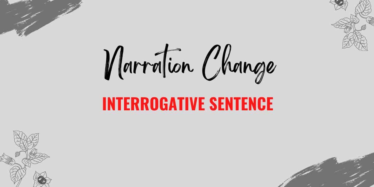 Narration Change Interrogative Sent 100 Examples